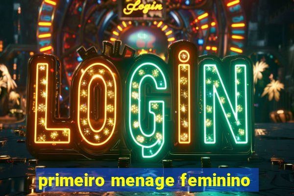 primeiro menage feminino